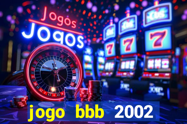 jogo bbb 2002 download android