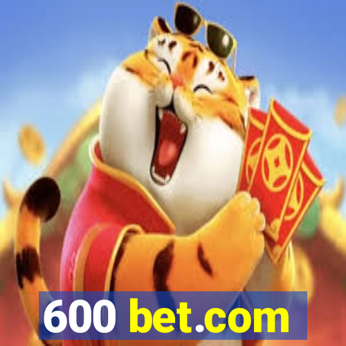 600 bet.com