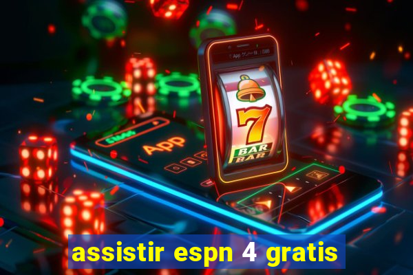 assistir espn 4 gratis