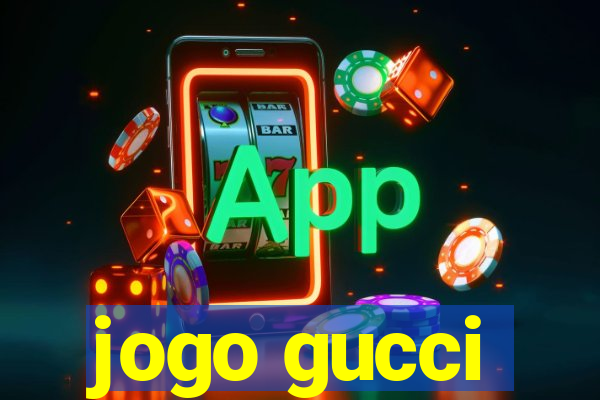 jogo gucci