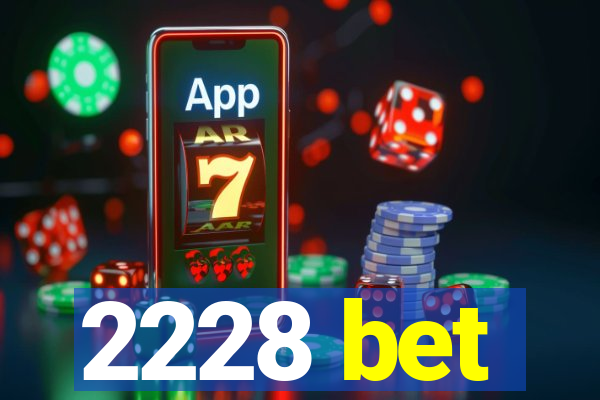 2228 bet