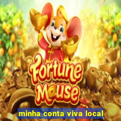 minha conta viva local