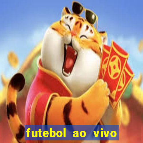 futebol ao vivo hoje futemax