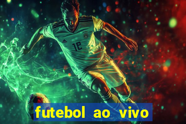 futebol ao vivo hoje futemax