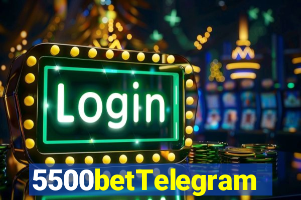 5500betTelegram