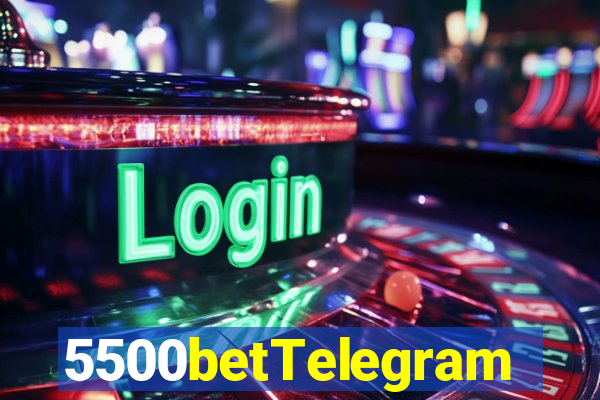 5500betTelegram