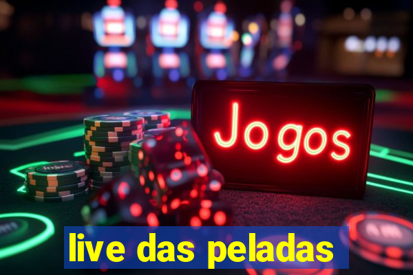 live das peladas