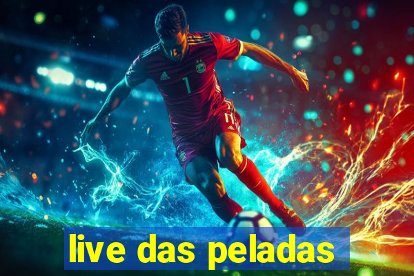 live das peladas