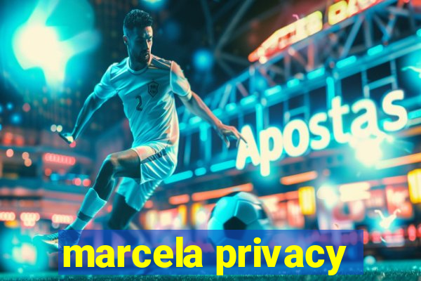 marcela privacy