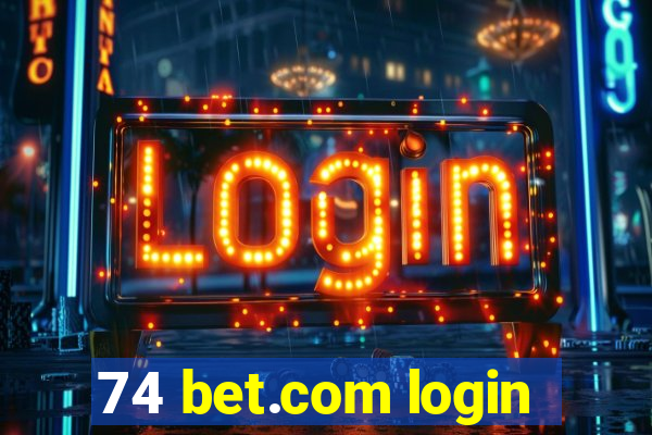 74 bet.com login