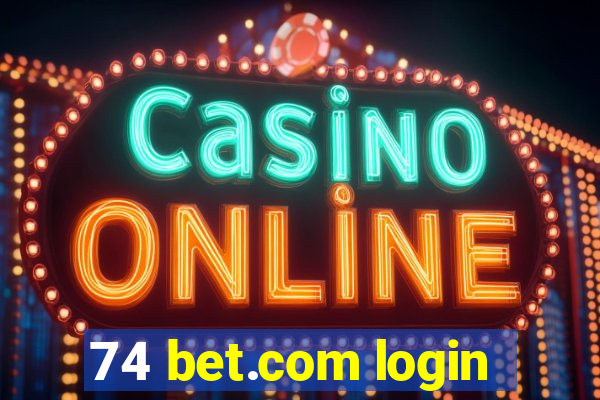 74 bet.com login