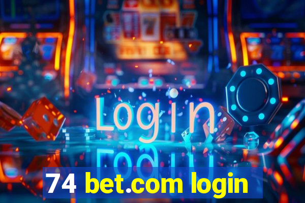 74 bet.com login