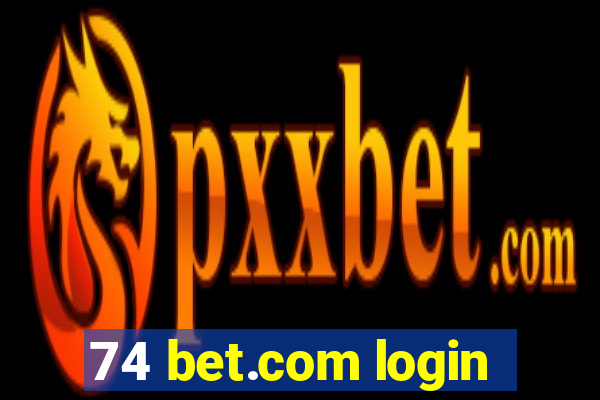 74 bet.com login