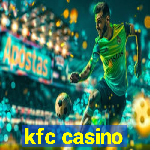 kfc casino