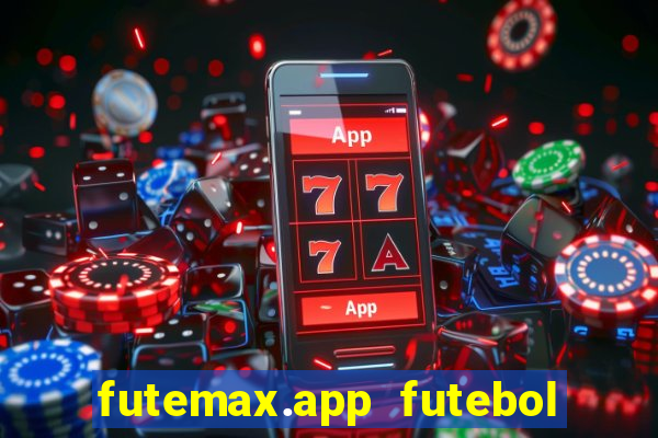 futemax.app futebol ao vivo