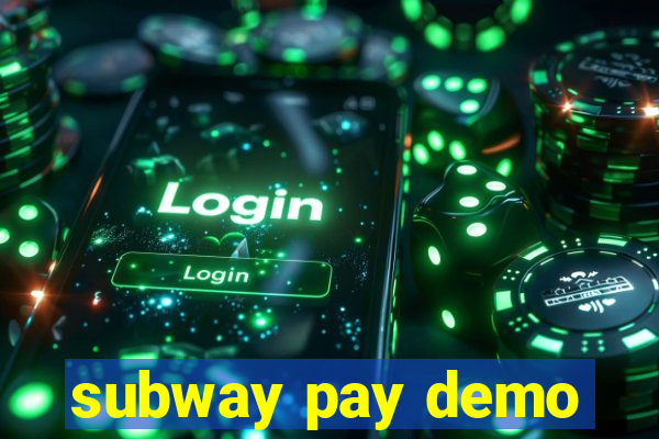 subway pay demo