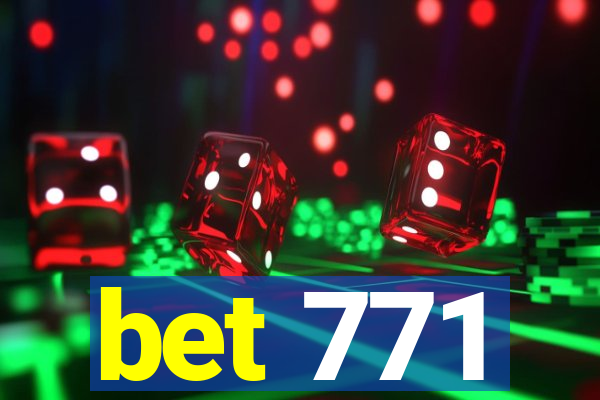 bet 771