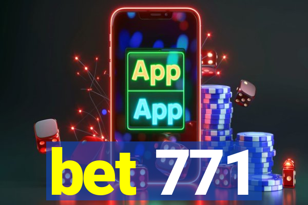 bet 771