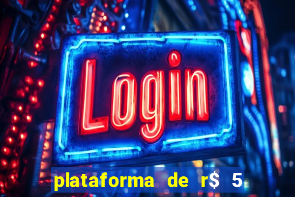 plataforma de r$ 5 para jogar