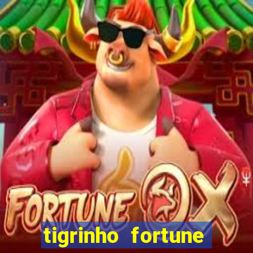 tigrinho fortune dinheiro infinito