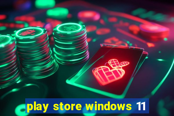 play store windows 11