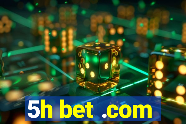 5h bet .com