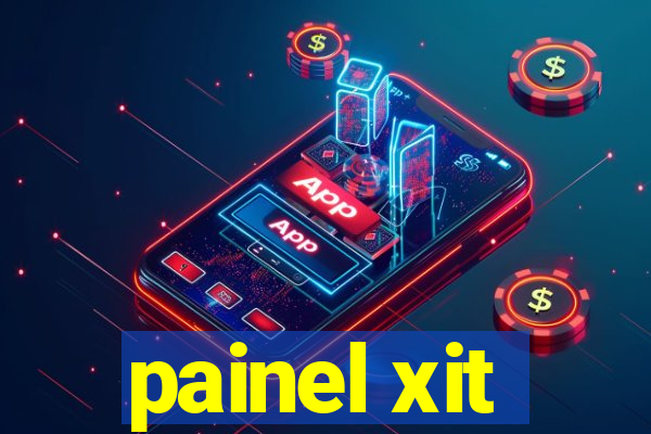 painel xit