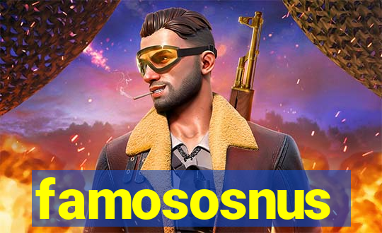 famososnus