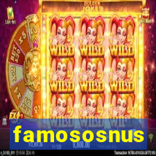 famososnus