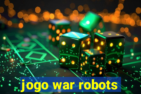 jogo war robots