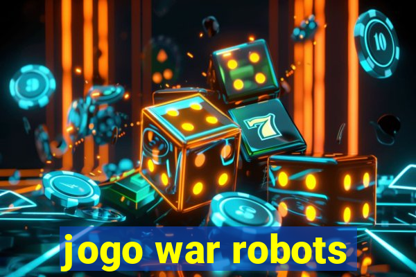 jogo war robots