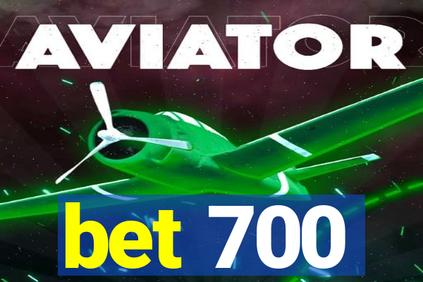 bet 700