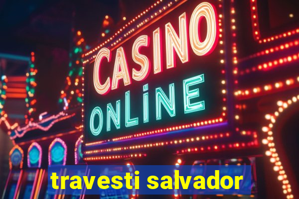 travesti salvador