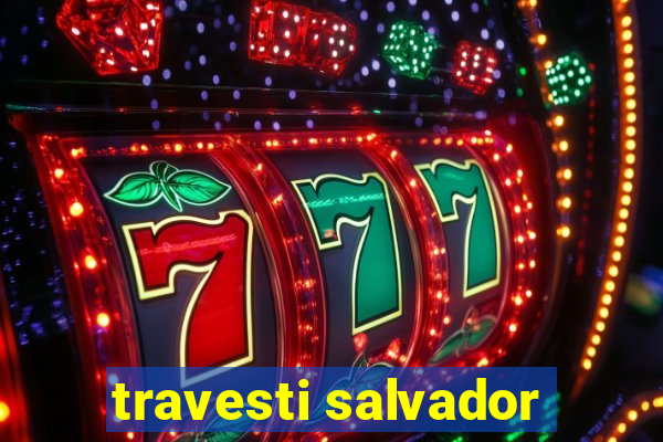 travesti salvador