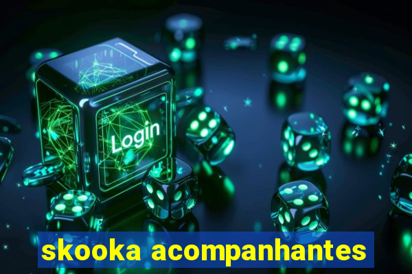 skooka acompanhantes