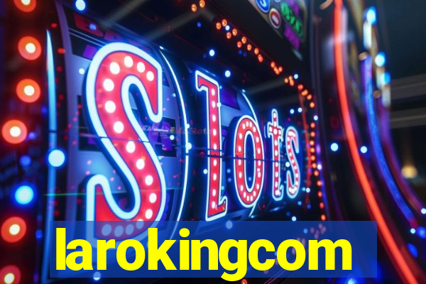 larokingcom