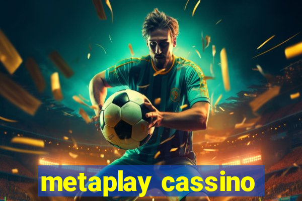 metaplay cassino