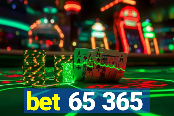 bet 65 365