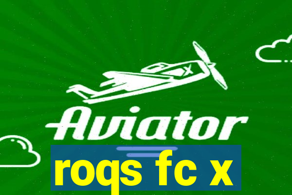 roqs fc x