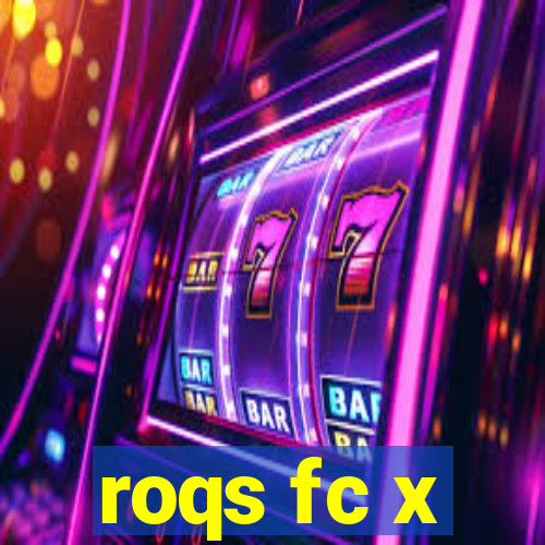 roqs fc x