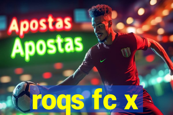 roqs fc x