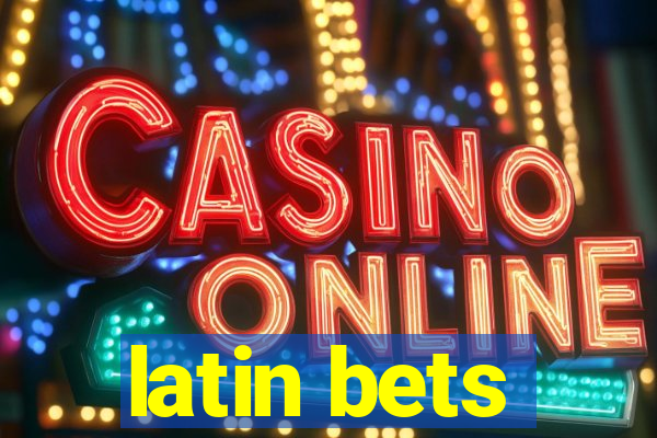 latin bets