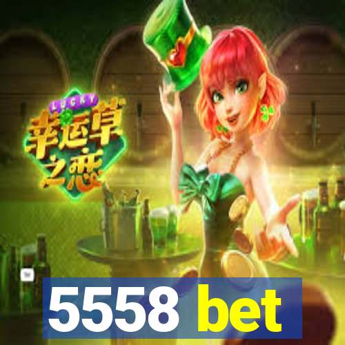 5558 bet