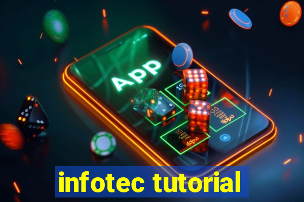 infotec tutorial