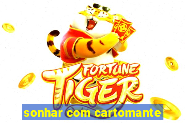 sonhar com cartomante