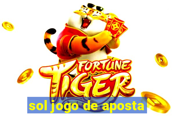 sol jogo de aposta