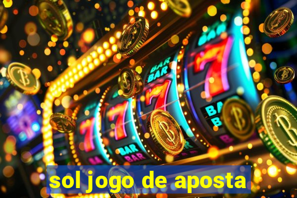 sol jogo de aposta