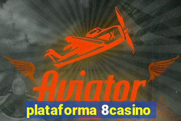 plataforma 8casino