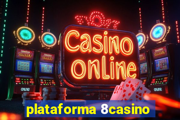 plataforma 8casino