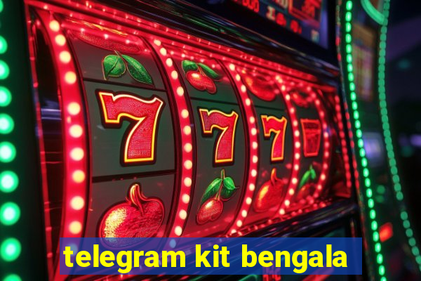 telegram kit bengala